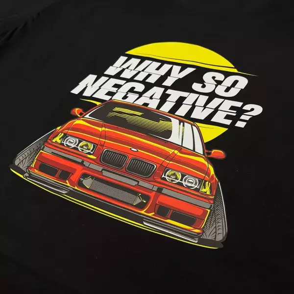 Black T-shirt BMW E36 WHY SO NEGATIVE?