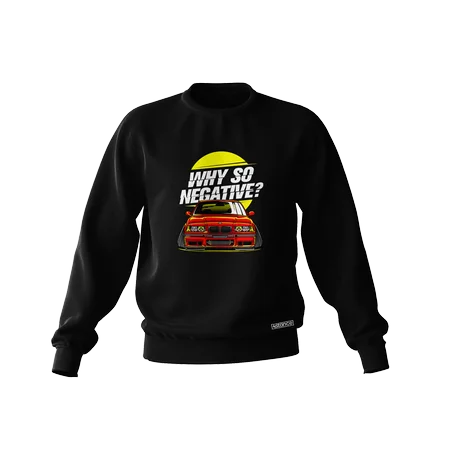 Schwarzes BMW E36 Sweatshirt WARUM SO NEGATIV?