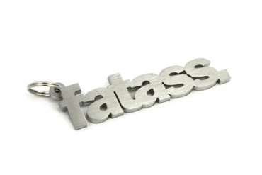 Brelok stal nierdzewna fat ass