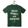 Zielony T-shirt koszulka Need Money for Porsche