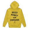 Yellow hoodie with "Need Money for Porsche"