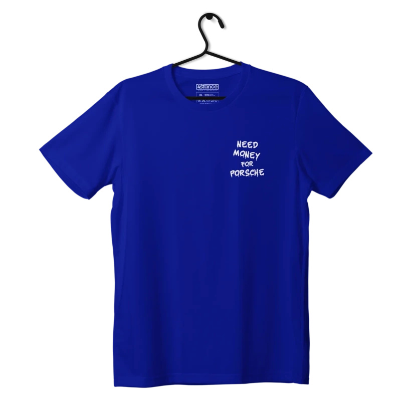Blue T-shirt with "Need Money for Porsche"